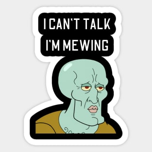 squidward, i can't talk i'm mewing Sticker
